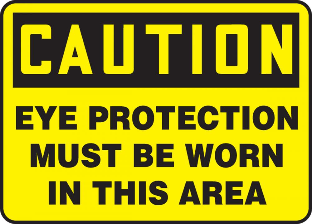 Safety Sign, CAUTION EYE PROTECTION MUST BE WORN IN THIS AREA, 7" x 10", Plastic