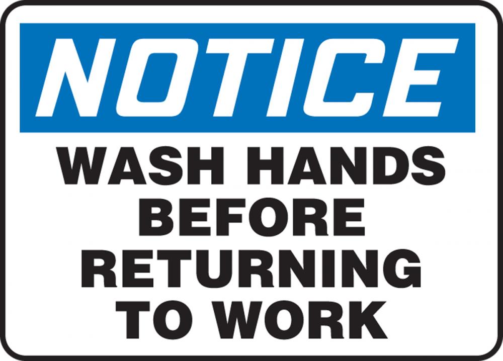 Safety Sign, NOTICE WASH HANDS BEFORE RETURNING TO WORK, 10" x 14", Adhesive Vinyl