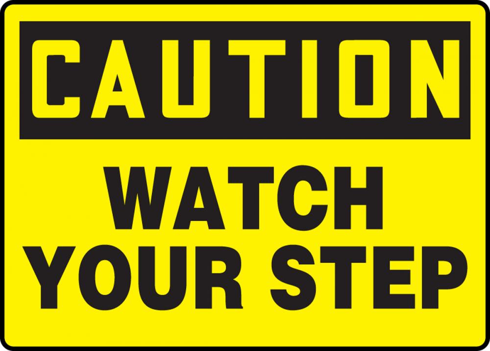 Safety Sign, CAUTION WATCH YOUR STEP, 10&#34; x 14&#34;, Plastic