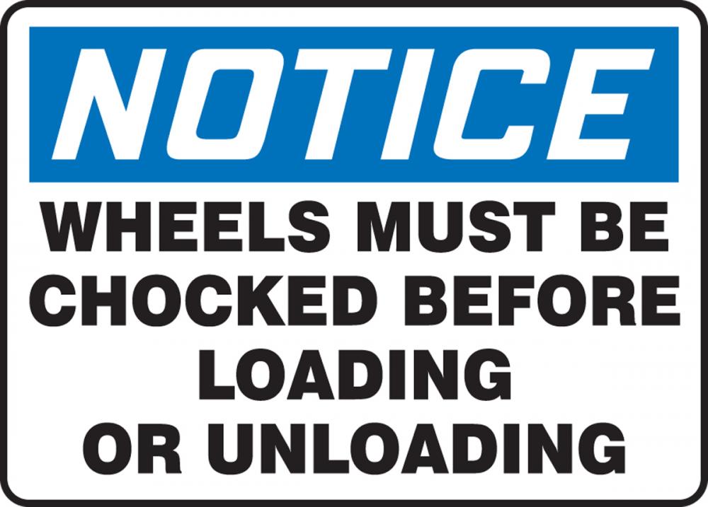 Safety Sign, NOTICE WHEELS MUST BE CHOCKED BEFORE LOADING OR UNLOADING, 10&#34; x 14&#34;, Aluminum